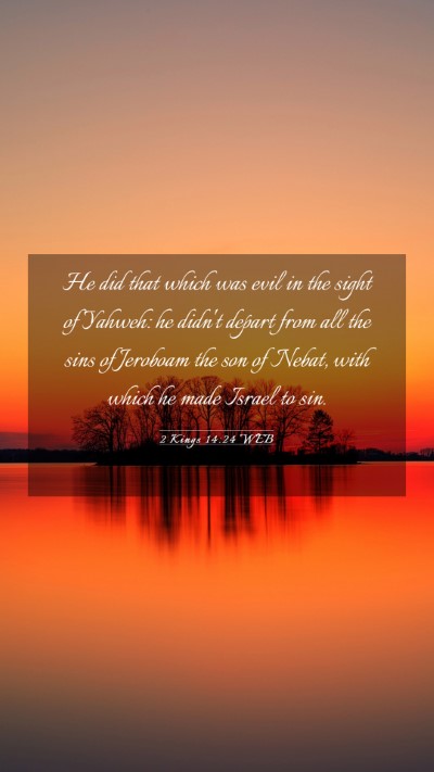 Picture 03 - 2 Kings 14:24 WEB Mobile Phone Wallpaper - He did that which was evil in the sight of - Mobile Bible Verse Wallpaper