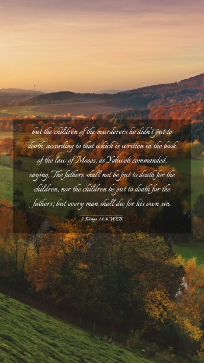 Picture 03 - 2 Kings 14:6 WEB Mobile Phone Wallpaper - but the children of the murderers he didn't put - Mobile Bible Verse Wallpaper