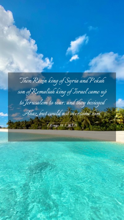 Picture 03 - 2 Kings 16:5 WEB Mobile Phone Wallpaper - Then Rezin king of Syria and Pekah son of - Mobile Bible Verse Wallpaper