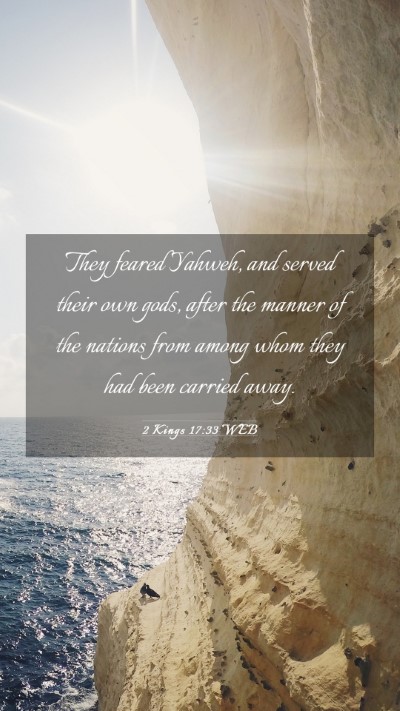 Picture 03 - 2 Kings 17:33 WEB Mobile Phone Wallpaper - They feared Yahweh, and served their own gods, - Mobile Bible Verse Wallpaper
