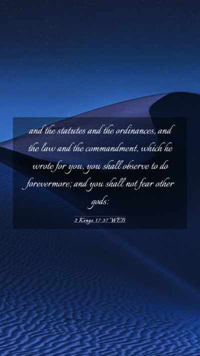 Picture 03 - 2 Kings 17:37 WEB Mobile Phone Wallpaper - and the statutes and the ordinances, and the law - Mobile Bible Verse Wallpaper
