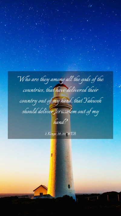 Picture 03 - 2 Kings 18:35 WEB Mobile Phone Wallpaper - Who are they among all the gods of the countries, - Mobile Bible Verse Wallpaper