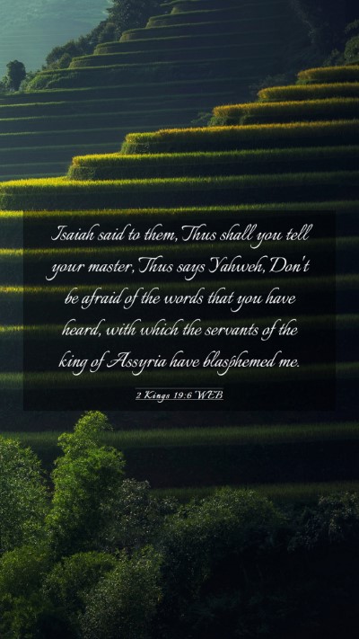 Picture 03 - 2 Kings 19:6 WEB Mobile Phone Wallpaper - Isaiah said to them, Thus shall you tell your - Mobile Bible Verse Wallpaper
