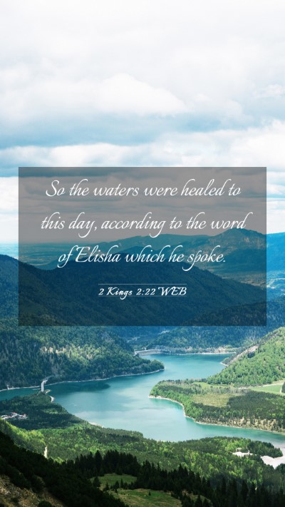 Picture 03 - 2 Kings 2:22 WEB Mobile Phone Wallpaper - So the waters were healed to this day, according - Mobile Bible Verse Wallpaper