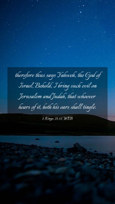 Picture 03 - 2 Kings 21:12 WEB Mobile Phone Wallpaper - therefore thus says Yahweh, the God of Israel, - Mobile Bible Verse Wallpaper