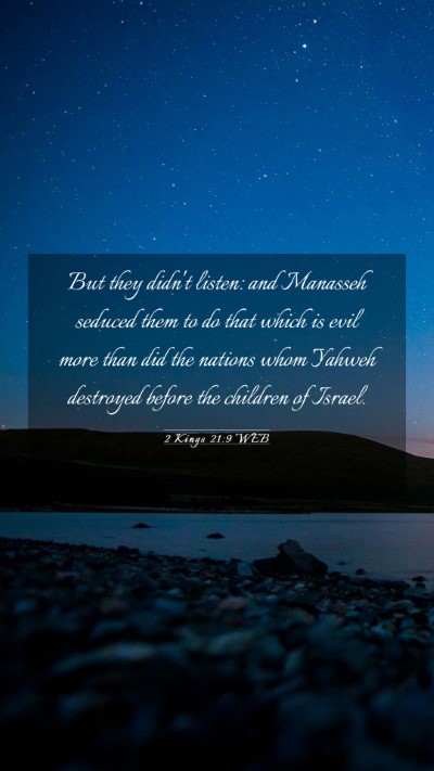 Picture 03 - 2 Kings 21:9 WEB Mobile Phone Wallpaper - But they didn't listen: and Manasseh seduced them - Mobile Bible Verse Wallpaper