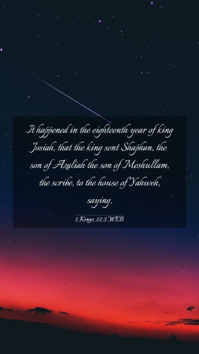 Picture 03 - 2 Kings 22:3 WEB Mobile Phone Wallpaper - It happened in the eighteenth year of king - Mobile Bible Verse Wallpaper