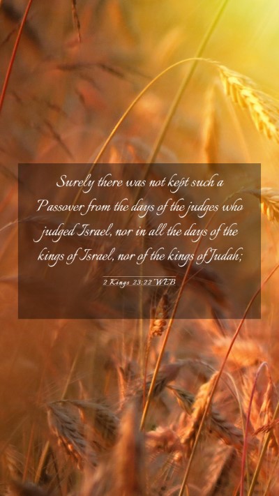 Picture 03 - 2 Kings 23:22 WEB Mobile Phone Wallpaper - Surely there was not kept such a Passover from - Mobile Bible Verse Wallpaper