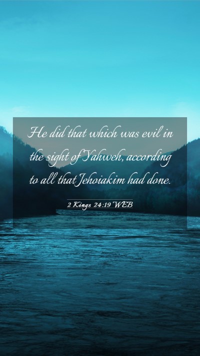 Picture 03 - 2 Kings 24:19 WEB Mobile Phone Wallpaper - He did that which was evil in the sight of - Mobile Bible Verse Wallpaper