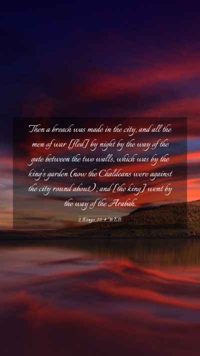Picture 03 - 2 Kings 25:4 WEB Mobile Phone Wallpaper - Then a breach was made in the city, and all the - Mobile Bible Verse Wallpaper