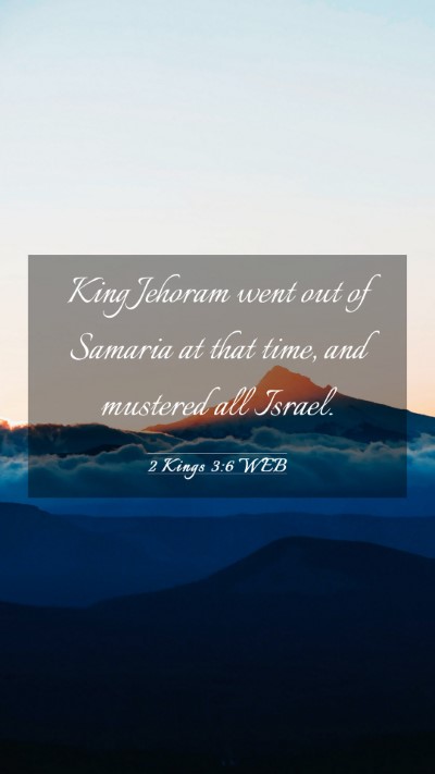 Picture 03 - 2 Kings 3:6 WEB Mobile Phone Wallpaper - King Jehoram went out of Samaria at that time, - Mobile Bible Verse Wallpaper