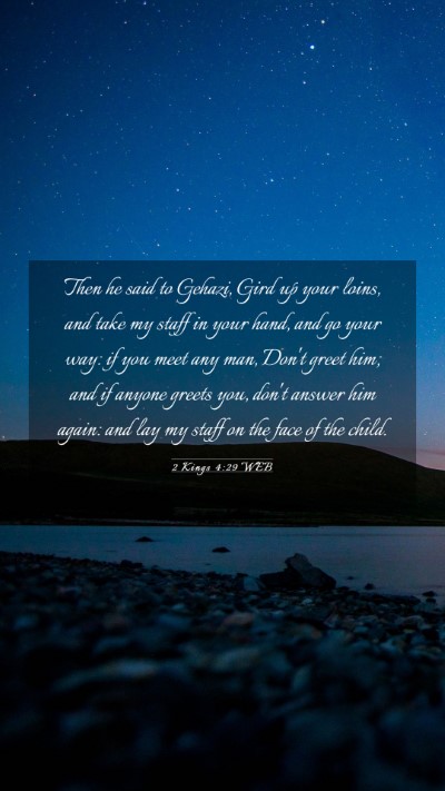 Picture 03 - 2 Kings 4:29 WEB Mobile Phone Wallpaper - Then he said to Gehazi, Gird up your loins, and - Mobile Bible Verse Wallpaper