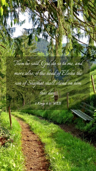 Picture 03 - 2 Kings 6:31 WEB Mobile Phone Wallpaper - Then he said, God do so to me, and more also, if - Mobile Bible Verse Wallpaper