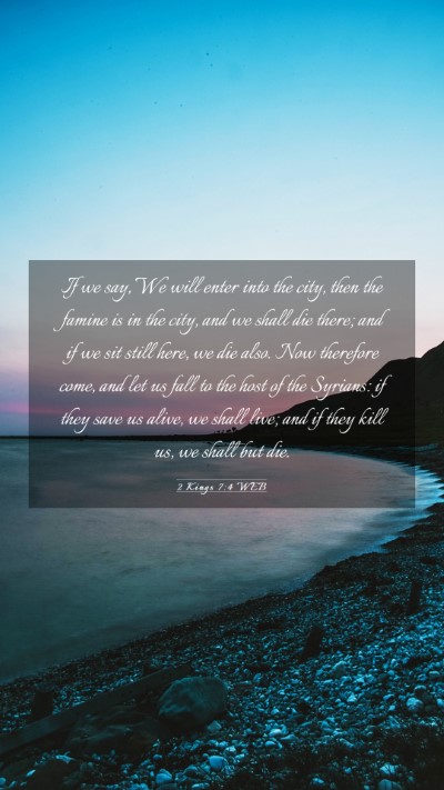 Picture 03 - 2 Kings 7:4 WEB Mobile Phone Wallpaper - If we say, We will enter into the city, then the - Mobile Bible Verse Wallpaper