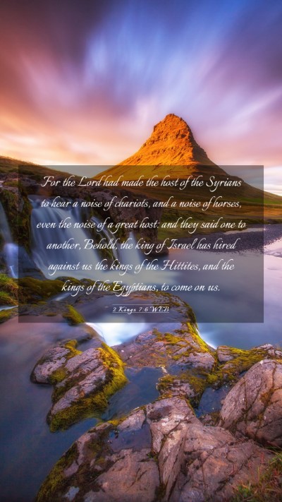 Picture 03 - 2 Kings 7:6 WEB Mobile Phone Wallpaper - For the Lord had made the host of the Syrians to - Mobile Bible Verse Wallpaper