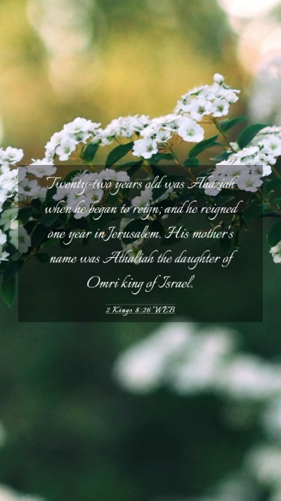 Picture 03 - 2 Kings 8:26 WEB Mobile Phone Wallpaper - Twenty-two years old was Ahaziah when he began to - Mobile Bible Verse Wallpaper