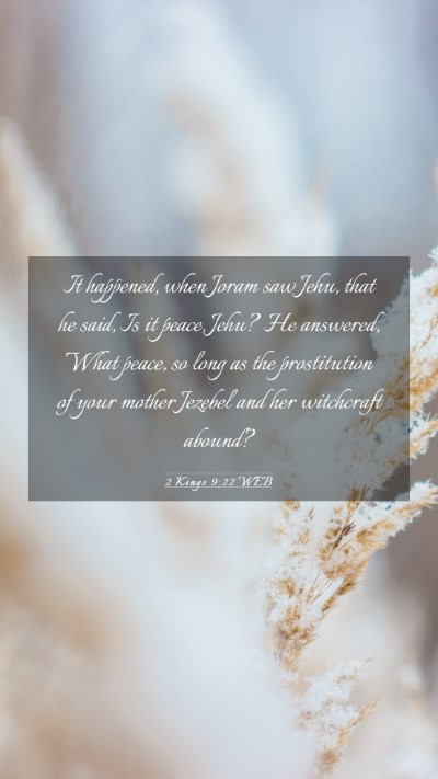 Picture 03 - 2 Kings 9:22 WEB Mobile Phone Wallpaper - It happened, when Joram saw Jehu, that he said, - Mobile Bible Verse Wallpaper