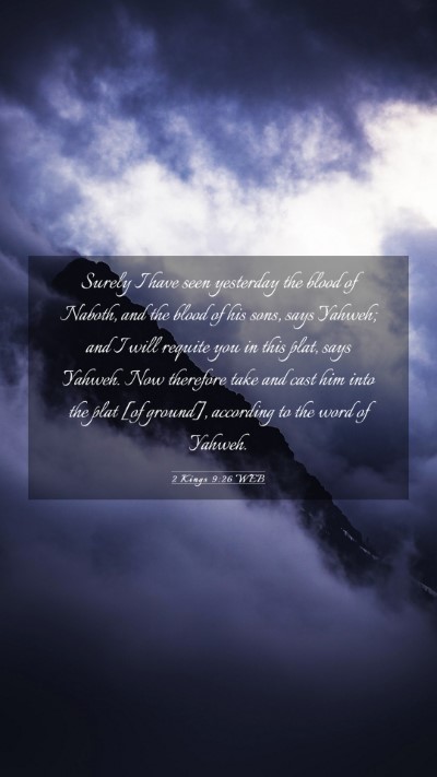 Picture 03 - 2 Kings 9:26 WEB Mobile Phone Wallpaper - Surely I have seen yesterday the blood of Naboth, - Mobile Bible Verse Wallpaper