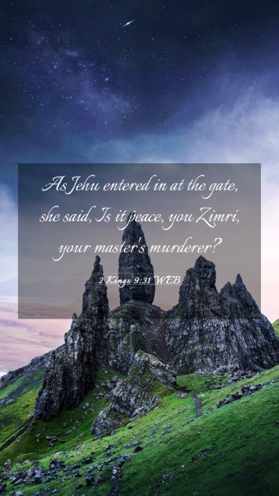 Picture 03 - 2 Kings 9:31 WEB Mobile Phone Wallpaper - As Jehu entered in at the gate, she said, Is it - Mobile Bible Verse Wallpaper