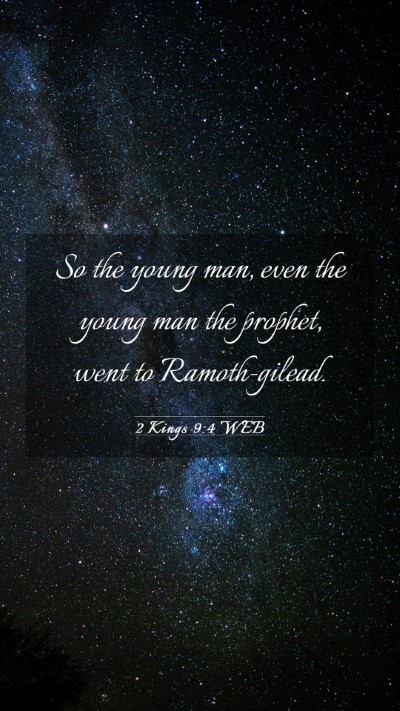 Picture 03 - 2 Kings 9:4 WEB Mobile Phone Wallpaper - So the young man, even the young man the prophet, - Mobile Bible Verse Wallpaper