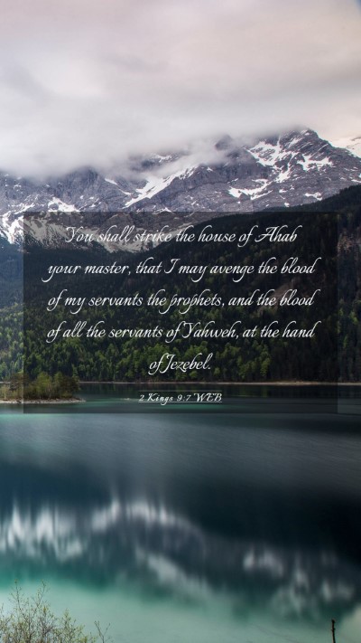 Picture 03 - 2 Kings 9:7 WEB Mobile Phone Wallpaper - You shall strike the house of Ahab your master, - Mobile Bible Verse Wallpaper