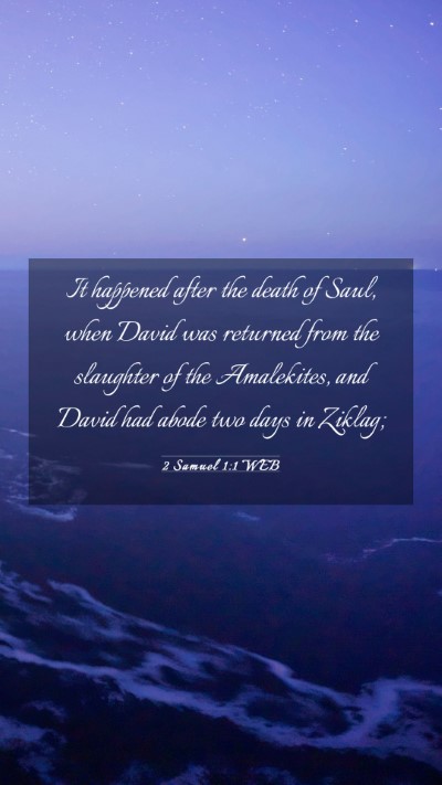Picture 03 - 2 Samuel 1:1 WEB Mobile Phone Wallpaper - It happened after the death of Saul, when David - Mobile Bible Verse Wallpaper