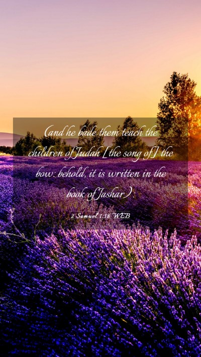 Picture 03 - 2 Samuel 1:18 WEB Mobile Phone Wallpaper - (and he bade them teach the children of Judah - Mobile Bible Verse Wallpaper