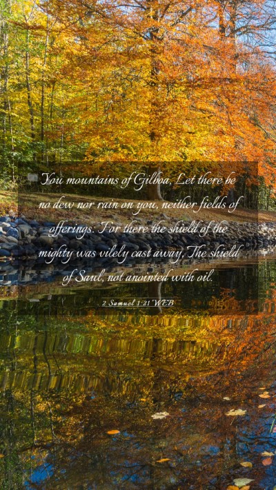 Picture 03 - 2 Samuel 1:21 WEB Mobile Phone Wallpaper - You mountains of Gilboa, Let there be no dew nor - Mobile Bible Verse Wallpaper