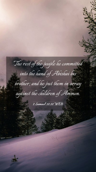 Picture 03 - 2 Samuel 10:10 WEB Mobile Phone Wallpaper - The rest of the people he committed into the hand - Mobile Bible Verse Wallpaper