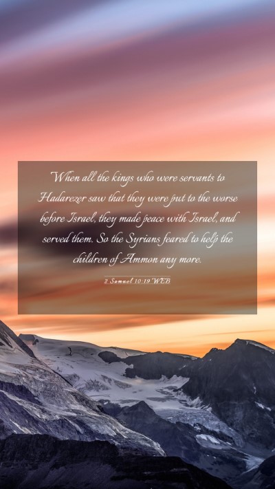 Picture 03 - 2 Samuel 10:19 WEB Mobile Phone Wallpaper - When all the kings who were servants to Hadarezer - Mobile Bible Verse Wallpaper