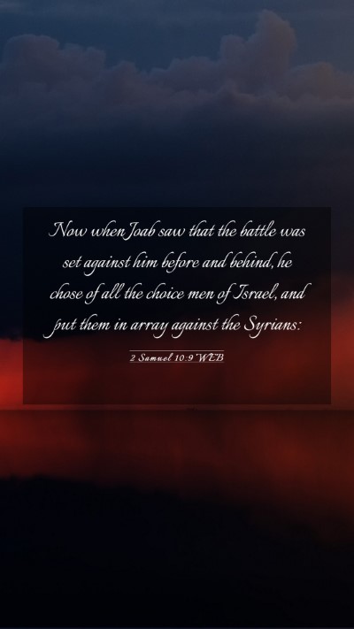 Picture 03 - 2 Samuel 10:9 WEB Mobile Phone Wallpaper - Now when Joab saw that the battle was set against - Mobile Bible Verse Wallpaper