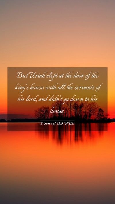 Picture 03 - 2 Samuel 11:9 WEB Mobile Phone Wallpaper - But Uriah slept at the door of the king's house - Mobile Bible Verse Wallpaper