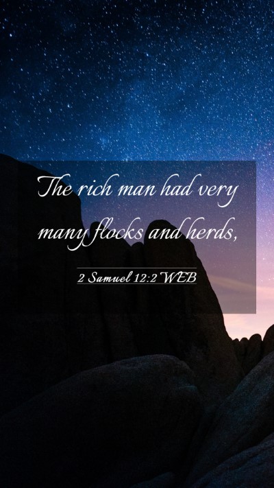 Picture 03 - 2 Samuel 12:2 WEB Mobile Phone Wallpaper - The rich man had very many flocks and - Mobile Bible Verse Wallpaper