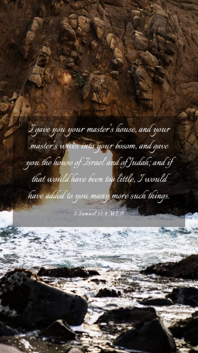 Picture 03 - 2 Samuel 12:8 WEB Mobile Phone Wallpaper - I gave you your master's house, and your master's - Mobile Bible Verse Wallpaper