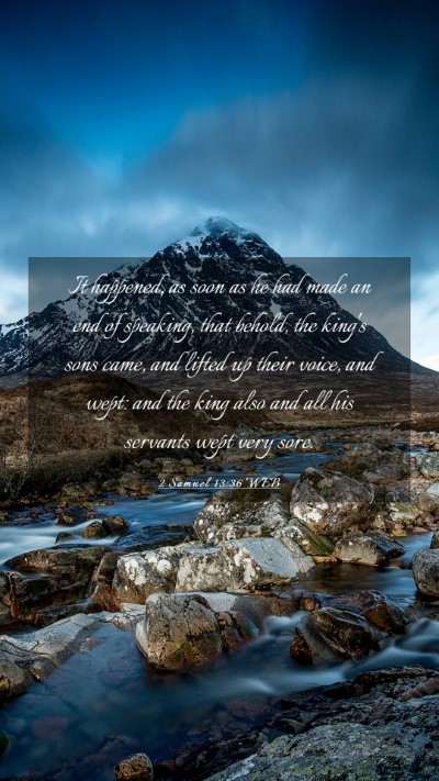 Picture 03 - 2 Samuel 13:36 WEB Mobile Phone Wallpaper - It happened, as soon as he had made an end of - Mobile Bible Verse Wallpaper