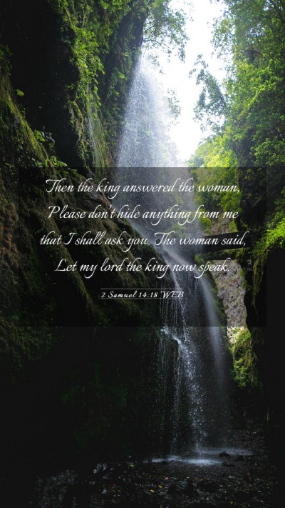 Picture 03 - 2 Samuel 14:18 WEB Mobile Phone Wallpaper - Then the king answered the woman, Please don't - Mobile Bible Verse Wallpaper