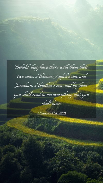 Picture 03 - 2 Samuel 15:36 WEB Mobile Phone Wallpaper - Behold, they have there with them their two sons, - Mobile Bible Verse Wallpaper