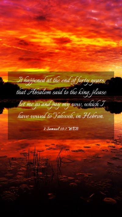 Picture 03 - 2 Samuel 15:7 WEB Mobile Phone Wallpaper - It happened at the end of forty years, that - Mobile Bible Verse Wallpaper