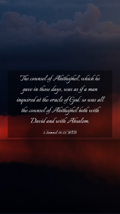 Picture 03 - 2 Samuel 16:23 WEB Mobile Phone Wallpaper - The counsel of Ahithophel, which he gave in those - Mobile Bible Verse Wallpaper
