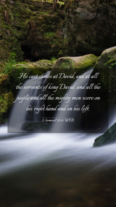 Picture 03 - 2 Samuel 16:6 WEB Mobile Phone Wallpaper - He cast stones at David, and at all the servants - Mobile Bible Verse Wallpaper