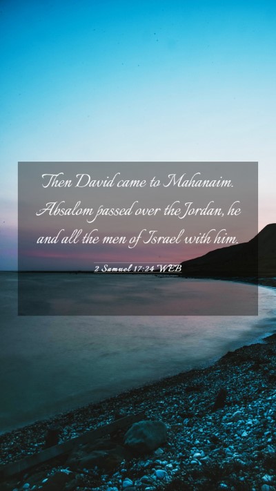 Picture 03 - 2 Samuel 17:24 WEB Mobile Phone Wallpaper - Then David came to Mahanaim. Absalom passed over - Mobile Bible Verse Wallpaper