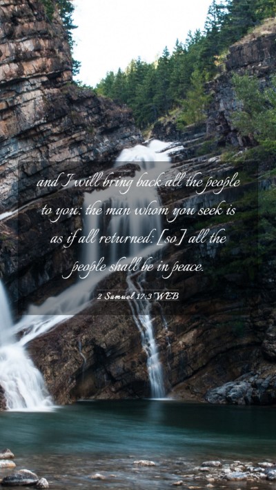 Picture 03 - 2 Samuel 17:3 WEB Mobile Phone Wallpaper - and I will bring back all the people to you: the - Mobile Bible Verse Wallpaper