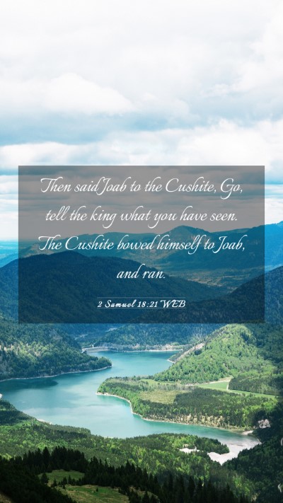 Picture 03 - 2 Samuel 18:21 WEB Mobile Phone Wallpaper - Then said Joab to the Cushite, Go, tell the king - Mobile Bible Verse Wallpaper