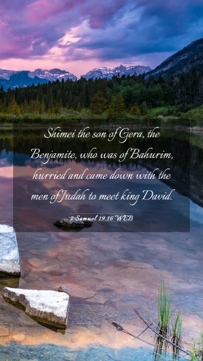 Picture 03 - 2 Samuel 19:16 WEB Mobile Phone Wallpaper - Shimei the son of Gera, the Benjamite, who was of - Mobile Bible Verse Wallpaper