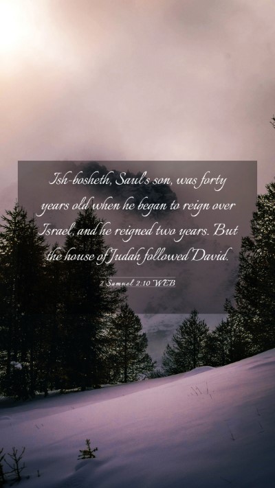 Picture 03 - 2 Samuel 2:10 WEB Mobile Phone Wallpaper - Ish-bosheth, Saul's son, was forty years old when - Mobile Bible Verse Wallpaper