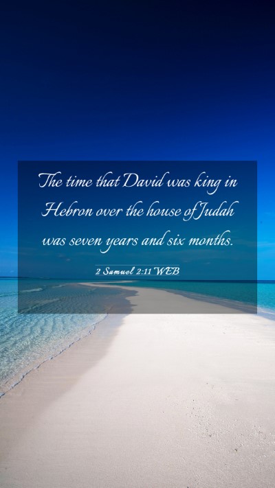 Picture 03 - 2 Samuel 2:11 WEB Mobile Phone Wallpaper - The time that David was king in Hebron over the - Mobile Bible Verse Wallpaper