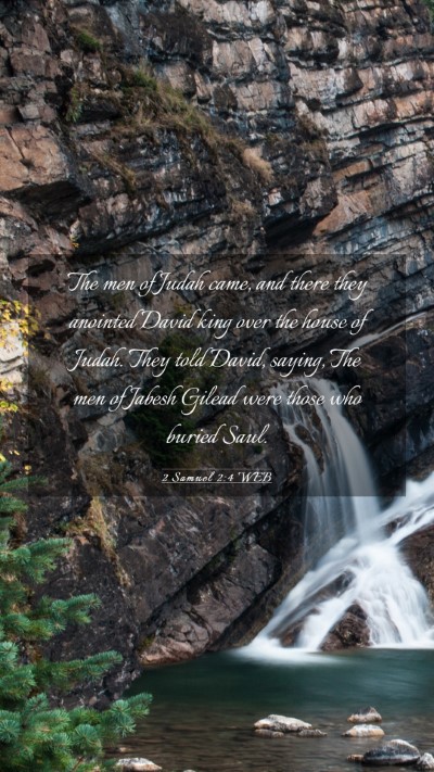 Picture 03 - 2 Samuel 2:4 WEB Mobile Phone Wallpaper - The men of Judah came, and there they anointed - Mobile Bible Verse Wallpaper