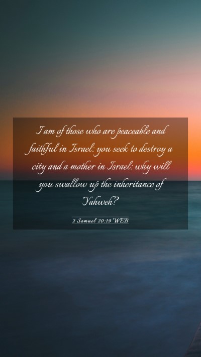 Picture 03 - 2 Samuel 20:19 WEB Mobile Phone Wallpaper - I am of those who are peaceable and faithful in - Mobile Bible Verse Wallpaper