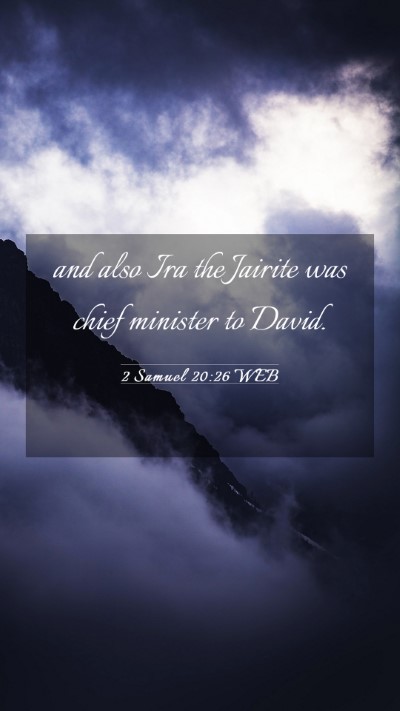 Picture 03 - 2 Samuel 20:26 WEB Mobile Phone Wallpaper - and also Ira the Jairite was chief minister to - Mobile Bible Verse Wallpaper