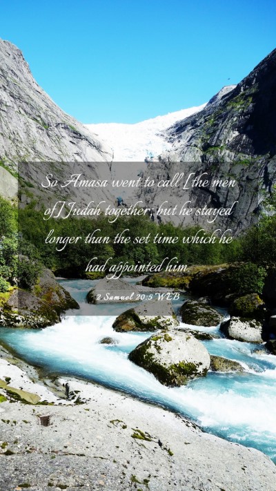 Picture 03 - 2 Samuel 20:5 WEB Mobile Phone Wallpaper - So Amasa went to call [the men of] Judah - Mobile Bible Verse Wallpaper